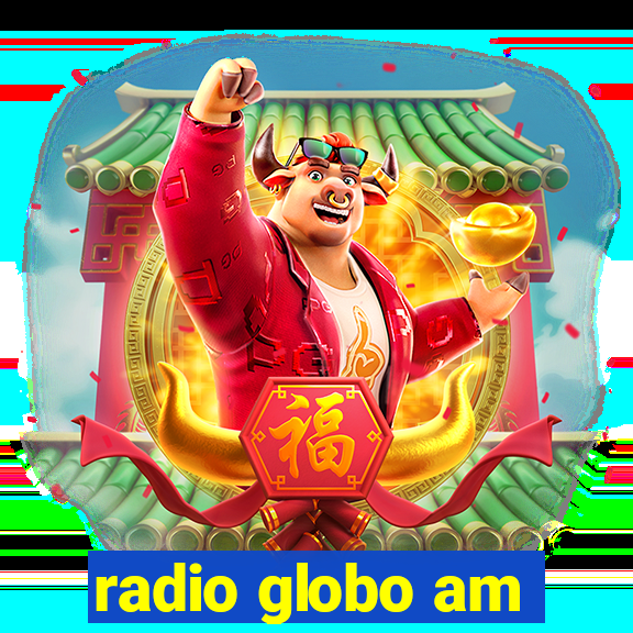 radio globo am